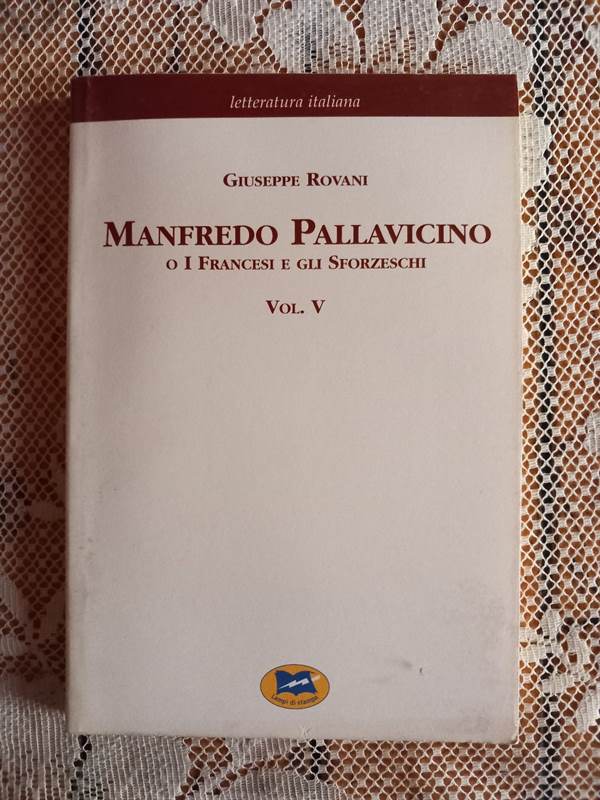 Giuseppe Rovani - Manfredo Pallavicino ( 5vol ), come nuovi - Macerata