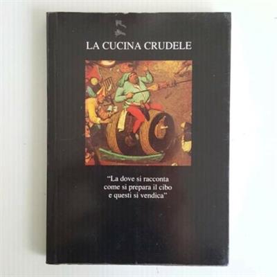 La Cucina Crudele -La