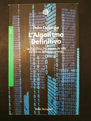 L'algoritmo definitivo. La macchina che impara da sola e il