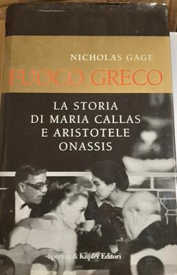 Fuoco greco Callas Onassis Nicholas Gage Sperling