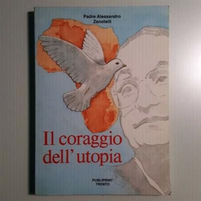 Il Coraggio Dell’Utopia -