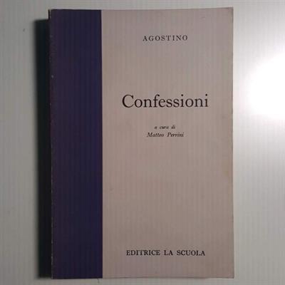 Confessioni - Sant’Agostino - Editrice La Scuola