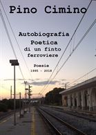 Autobiografia Poetica di un finto ferroviere (Poesie)
