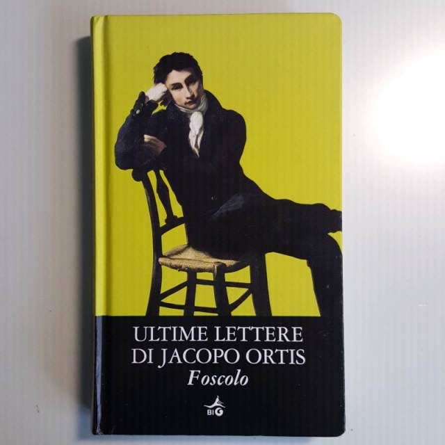 Ultime Lettere Di Jacopo Ortis - Ugo Foscolo - Big Editore