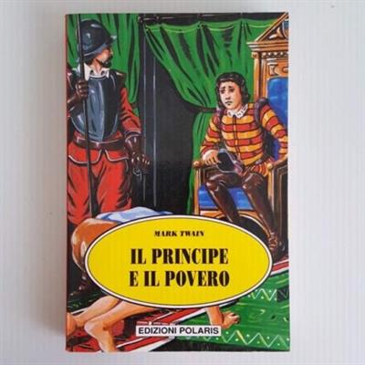 Il Principe e Il Povero - Mark Twain - Edizioni Polaris - Cl