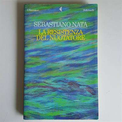 La Resistenza Del Nuotatore - Sebastiano Nata - I Narratori