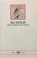 Gli Scaldi. Poesia cortese d'epoca vichinga.