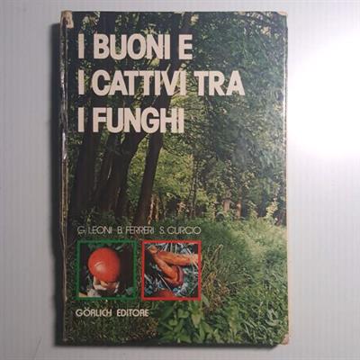 I Buoni e i Cattivi Tra i Funghi - Leoni, Ferreri, Curcio