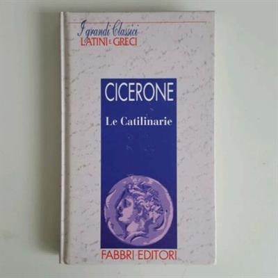 Cicerone - Le Catilinarie - I Grandi Classici - Fabbri Edito