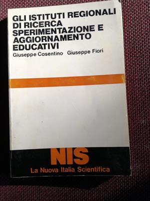 GLI ISTITUTI REGIONALI DI RICERCA SPERIMENTAZIONE E AGGIORN
