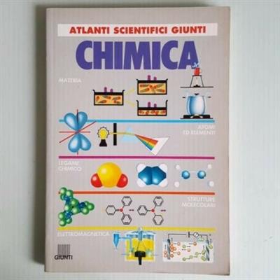 Chimica - Atlanti Scientifici Giunti - Materia, Atomi, Eleme