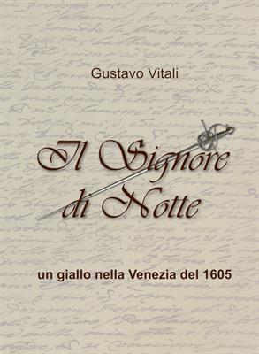 Il Signore di Notte, un giallo nella Venezia del 1605, NUOVO